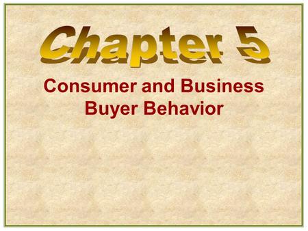 Consumer and Business Buyer Behavior. Model of Buyer Behavior.