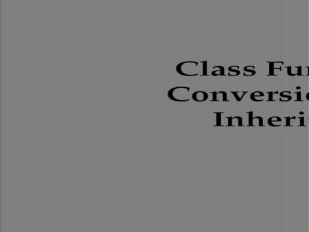 2 Objectives You should be able to describe: Operator Functions Two Useful Alternatives – operator() and operator[] Data Type Conversions Class Inheritance.