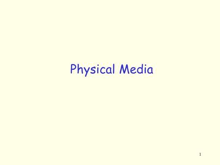 1 Physical Media. 2 physical link: what lies between transmitter & receiver guided media: –signals propagate in solid media: copper, coax, fiber unguided.