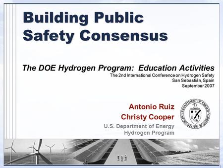 1 The 2nd International Conference on Hydrogen Safety San Sebastián, Spain September 2007 The DOE Hydrogen Program: Education Activities The 2nd International.