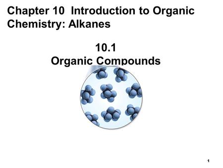 Chapter 10 Introduction to Organic Chemistry: Alkanes