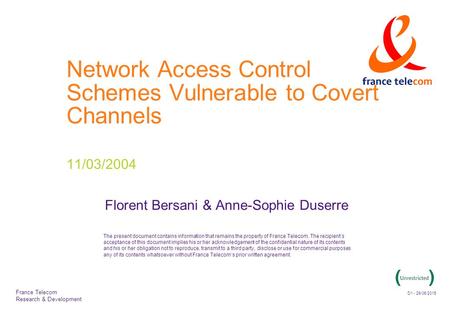 D1 - 29/06/2015 The present document contains information that remains the property of France Telecom. The recipient’s acceptance of this document implies.