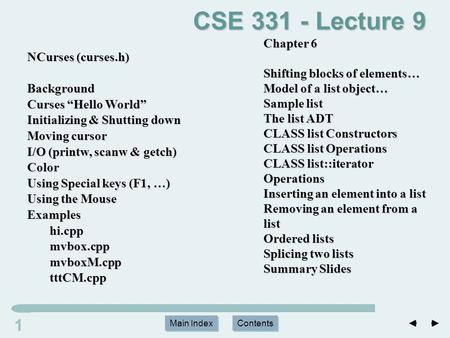 Main Index Contents 11 Main Index Contents NCurses (curses.h) Background Curses “Hello World” Initializing & Shutting down Moving cursor I/O (printw, scanw.