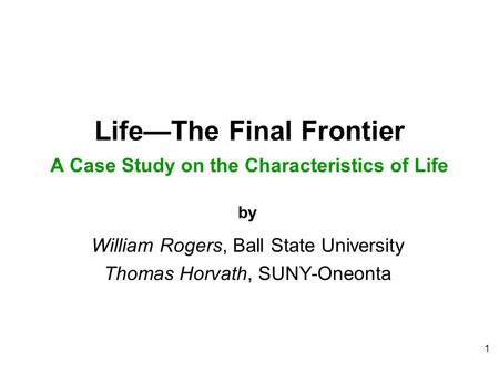 Life—The Final Frontier A Case Study on the Characteristics of Life