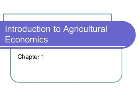 Introduction to Agricultural Economics