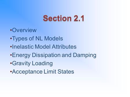 Section 2.1 Overview Types of NL Models Inelastic Model Attributes