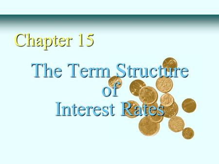 The Term Structure of Interest Rates