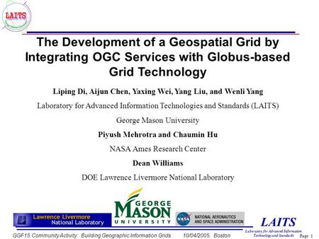 Page 1 LAITS Laboratory for Advanced Information Technology and Standards GGF15 Community Activity: Building Geographic Information Grids 10/04/2005, Boston.