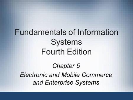 Fundamentals of Information Systems Fourth Edition