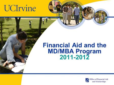 Office of Financial Aid and Scholarships Financial Aid and the MD/MBA Program 2011-2012.