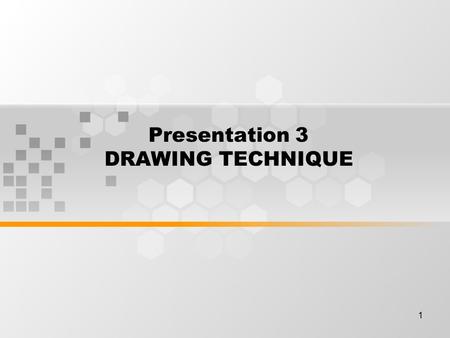 1 Presentation 3 DRAWING TECHNIQUE. 2 Learning Outcomes By the end of this meeting, expected : Student can explain regarding kinds of projection picture.