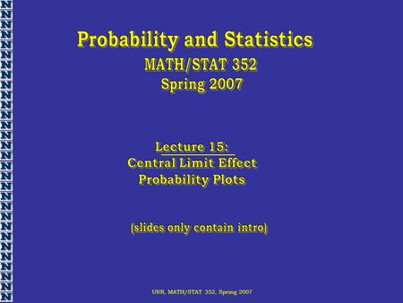 UNR, MATH/STAT 352, Spring 2007. 2 summands UNR, MATH/STAT 352, Spring 2007.