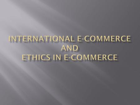 Businesses want the world, but they don't yet grasp how complex e-commerence globalization can be.  You must inform your clients about all the work that.