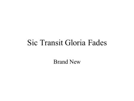 Sic Transit Gloria Fades Brand New. Genre TT he genre of the band’s music is generally classed as alternative rock. TT he mise en scene in the music.