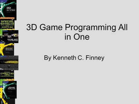 3D Game Programming All in One By Kenneth C. Finney.