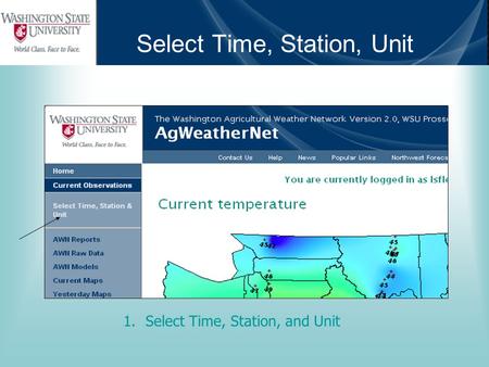 Select Time, Station, Unit 1.Select Time, Station, and Unit.