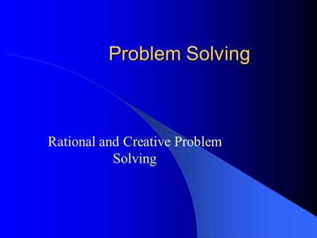 Rational and Creative Problem Solving