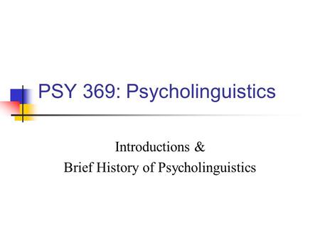 PSY 369: Psycholinguistics