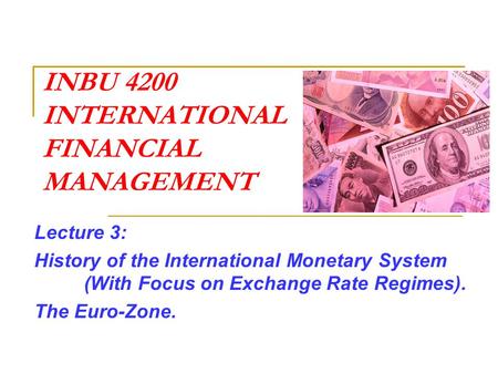 INBU 4200 INTERNATIONAL FINANCIAL MANAGEMENT