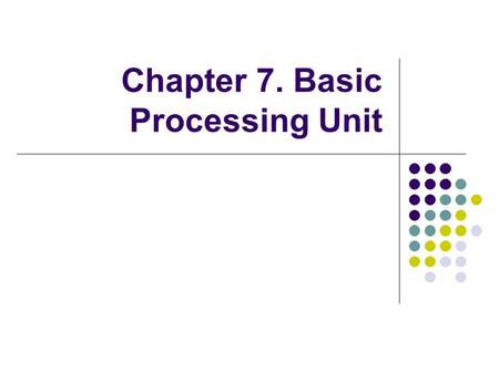 Chapter 7. Basic Processing Unit