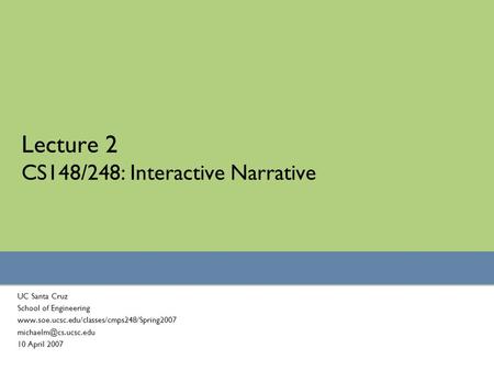 Lecture 2 CS148/248: Interactive Narrative