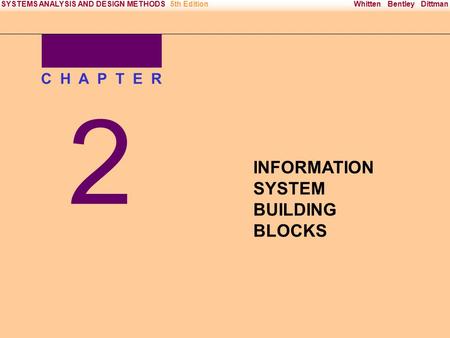 Irwin/McGraw-Hill Copyright © 2000 The McGraw-Hill Companies. All Rights reserved Whitten Bentley DittmanSYSTEMS ANALYSIS AND DESIGN METHODS5th Edition.