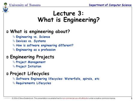 University of Toronto Department of Computer Science © 2004-5 Steve Easterbrook. This presentation is available free for non-commercial use with attribution.