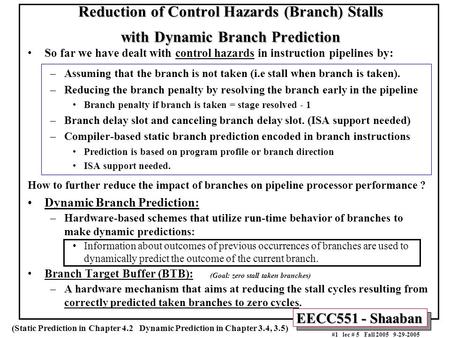 So far we have dealt with control hazards in instruction pipelines by: