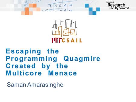 Saman Amarasinghe. Lets stick with current sequential languages Parallel Programming is hard! Billons of LOC written in sequential languages Let the compiler.