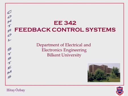 EE 342 FEEDBACK CONTROL SYSTEMS