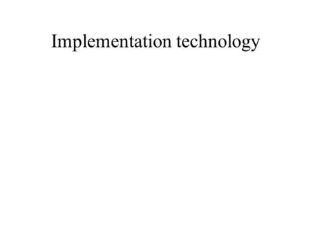 Implementation technology. Transistor Switches NMOS.