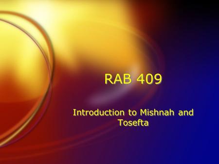 RAB 409 Introduction to Mishnah and Tosefta. Mishnah Berachot 1:1.