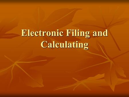 Electronic Filing and Calculating