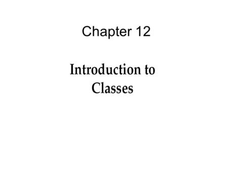 Chapter 12. 2 Objectives You should be able to describe: Object-Based Programming Classes Constructors Examples Common Programming Errors.