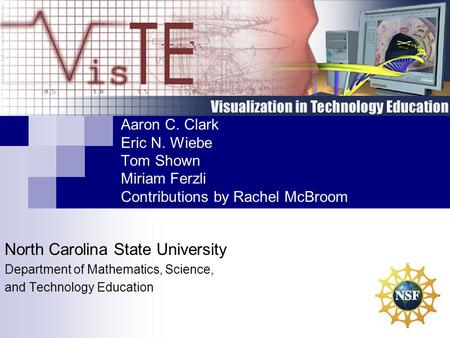 Aaron C. Clark Eric N. Wiebe Tom Shown Miriam Ferzli Contributions by Rachel McBroom North Carolina State University Department of Mathematics, Science,