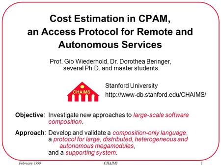 February 1999 CHAIMS1 Prof. Gio Wiederhold, Dr. Dorothea Beringer, several Ph.D. and master students Stanford University