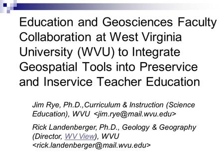 Education and Geosciences Faculty Collaboration at West Virginia University (WVU) to Integrate Geospatial Tools into Preservice and Inservice Teacher Education.