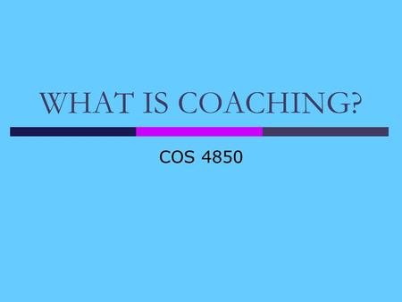 WHAT IS COACHING? COS 4850. DEFINITIONS  HARGROVE “involves challenging and supporting people to be extraordinary leaders, as well as to achieve extraordinary.