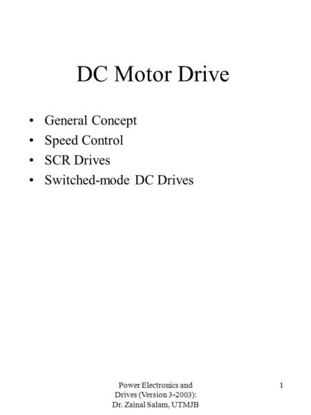 Power Electronics and Drives (Version ): Dr. Zainal Salam, UTMJB