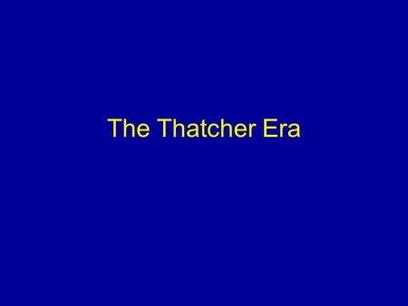 The Thatcher Era. Limitations on Parliamentary Power EEC NATO International tariff agreements IMF loans Northern Ireland Strikes QUANGOS. Administrative.