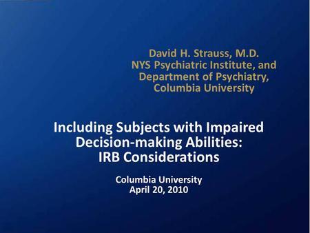 Copyright © 2009 AAHRPP ® All rights reserved Accreditation for your Human Research Protection Program David H. Strauss, M.D. NYS Psychiatric Institute,