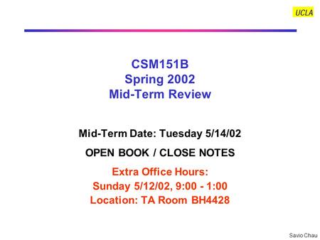 CSM151B Spring 2002 Mid-Term Review