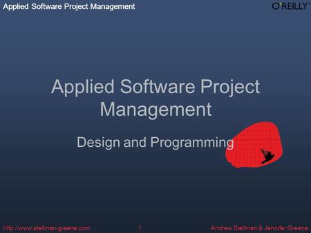 Applied Software Project Management Andrew Stellman & Jennifer Greene Applied Software Project Management  Applied Software.