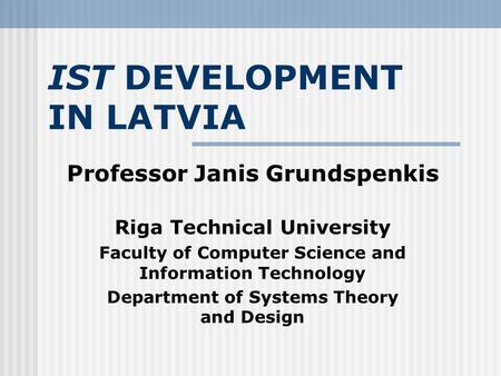 IST DEVELOPMENT IN LATVIA