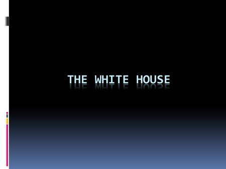 WHITE HOUSE WHITE HOUSE is the official name of the executive mansion of the President of the United States. It is on the south side of Pennsylvania.