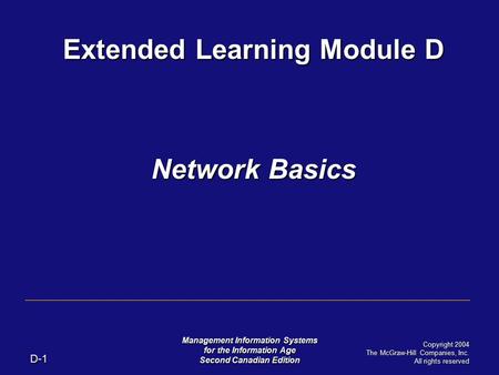 D-1 Management Information Systems for the Information Age Second Canadian Edition Copyright 2004 The McGraw-Hill Companies, Inc. All rights reserved.