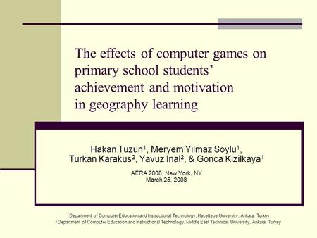 The effects of computer games on primary school students’ achievement and motivation in geography learning Hakan Tuzun 1, Meryem Yilmaz Soylu 1, Turkan.