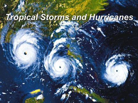 Tropical Storms and Hurricanes