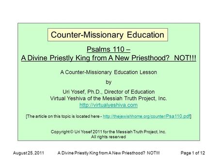 August 25, 2011A Divine Priestly King from A New Priesthood? NOT!!! Page 1 of 12 Psalms 110 – A Divine Priestly King from A New Priesthood? NOT!!! A Counter-Missionary.