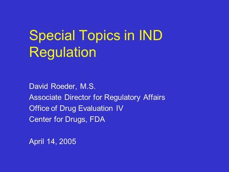 Special Topics in IND Regulation